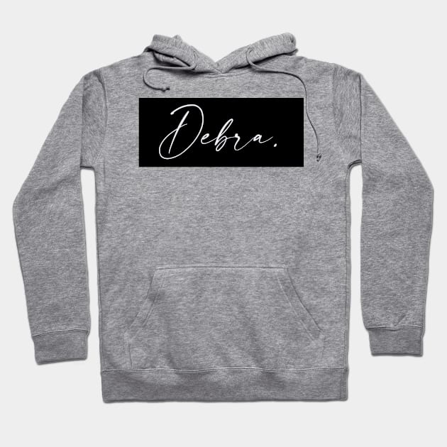 Debra Name, Debra Birthday Hoodie by flowertafy